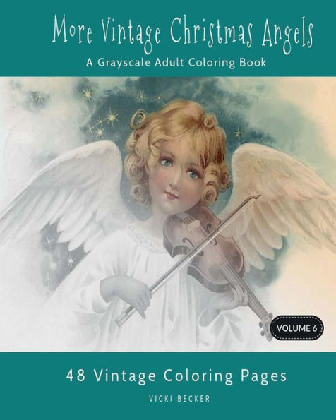 More Vintage Christmas Angels : A Grayscale Adult Coloring Book