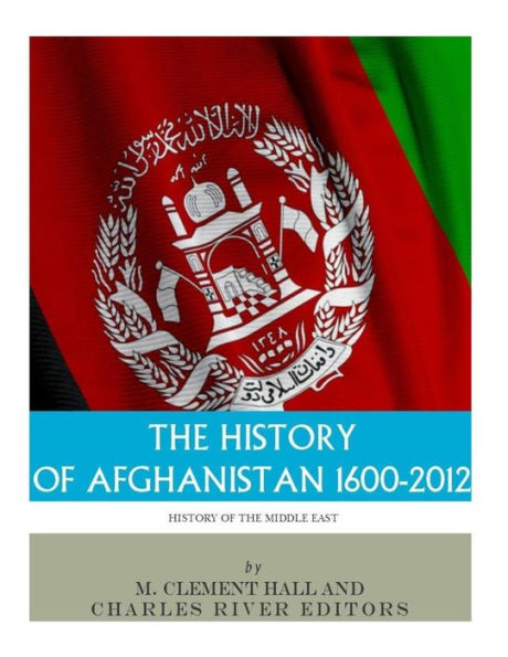 The History Of Afghanistan, 1600-2012