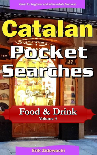 Catalan Pocket Searches - Food & Drink - Volume 3: A set of word search puzzles to aid your language learning (Pocket Languages) (Catalan Edition)