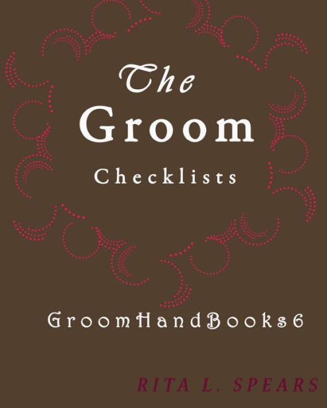 The Groom Checklists : The Portable Guide Step-By-Step To Organizing The Groom Budget - 9781978332331