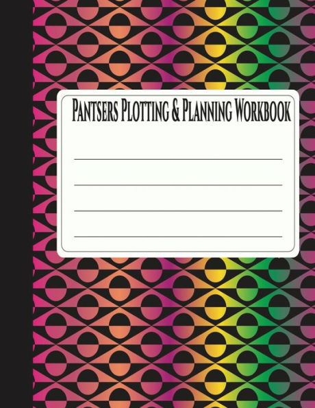Pantsers Plotting And Planning Workbook 22