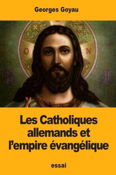 Les Catholiques Allemands Et L'Empire Vanglique
