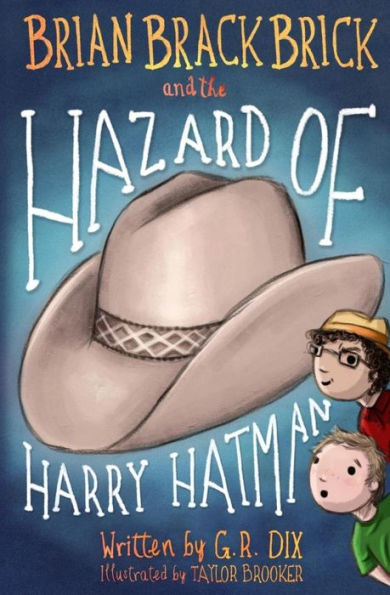 Brian Brackbrick and the Hazard of Harry Hatman (Who is Mr Sparker?)