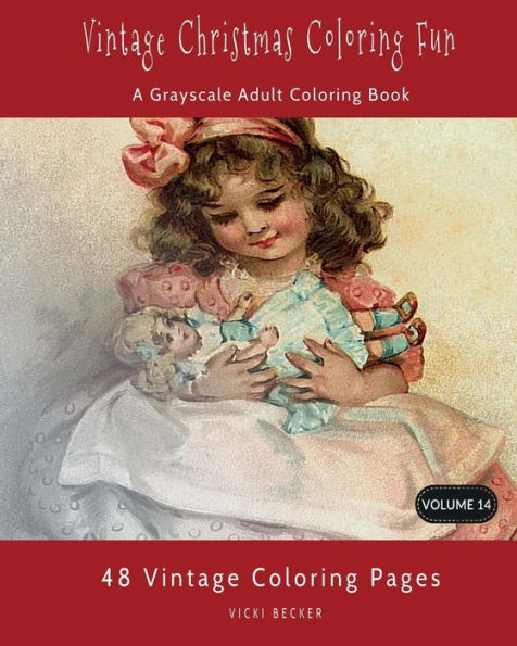 Vintage Christmas Coloring Fun : A Grayscale Adult Coloring Book