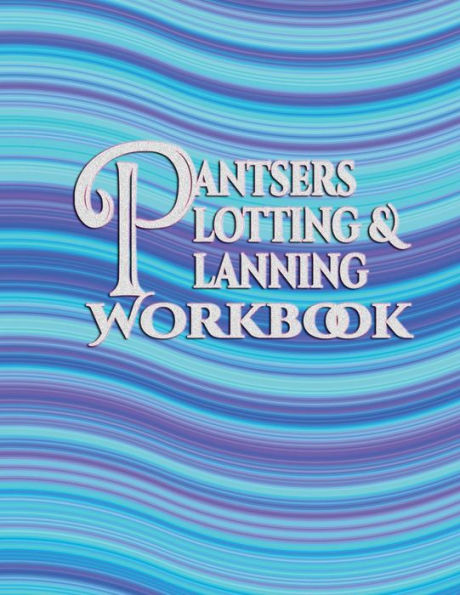 Pantsers Plotting And Planning Workbook 35