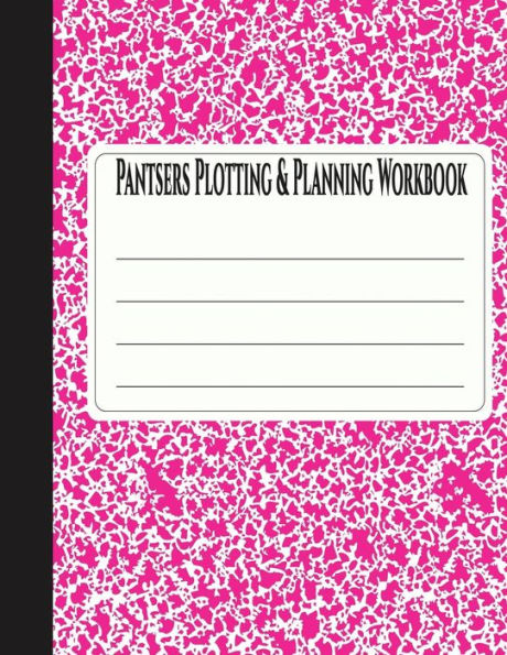 Pantsers Plotting And Planning Workbook 38
