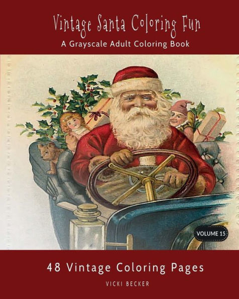 Vintage Santa Coloring Fun : A Grayscale Coloring Book