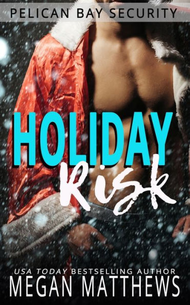 Holiday Risk: A Pelican Bay Holiday Novella (Pelican Bay Security)