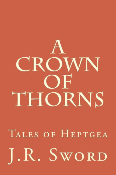 A Crown of Thorns (Tales of Heptgea)
