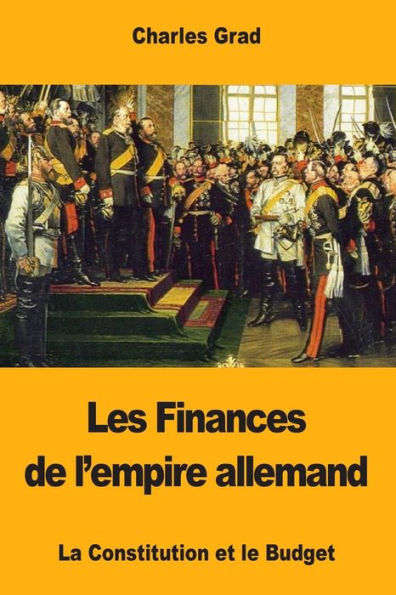 Les Finances De L'Empire Allemand : La Constitution Et Le Budget
