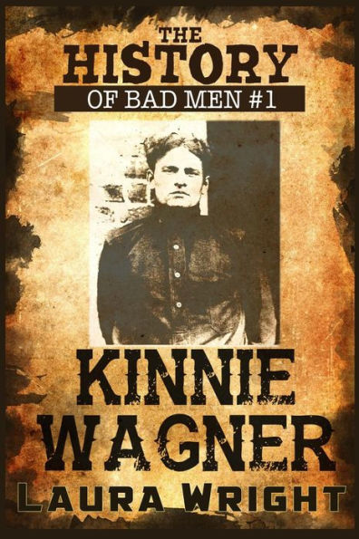 The History Of Bad Men : Kinnie Wagner