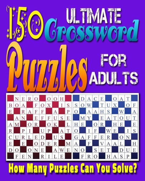 Ultimate Crossword Puzzle For Adults : Printable Crossword Puzzles For Adults And Seniors: Can You Solve All Of These Crossword Puzzles?