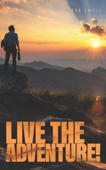 Live The Adventure! : Disciple-Making For Ordinary People