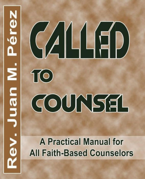 Llamados a aconsejar: un manual práctico para todos los consejeros religiosos
