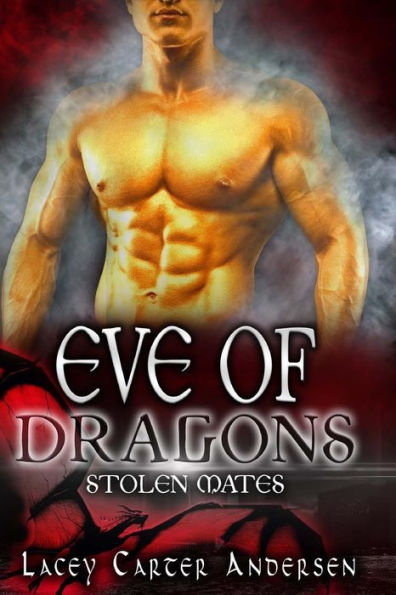 Eve of Dragons: A Shifter Romance (Stolen Mates)