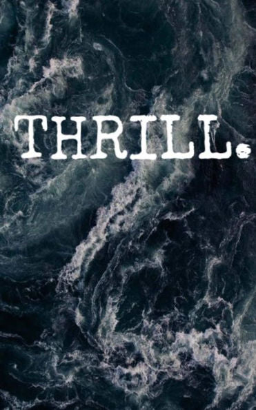 Thrill.