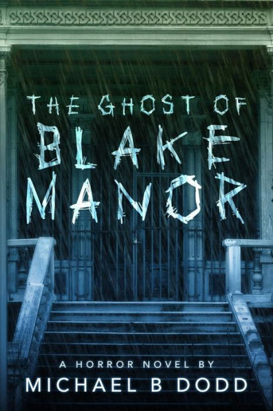 The Ghost Of Blake Manor