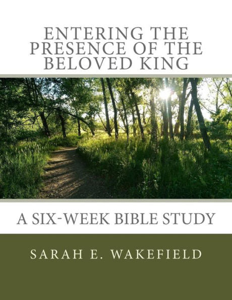 Entering the Presence of the Beloved King