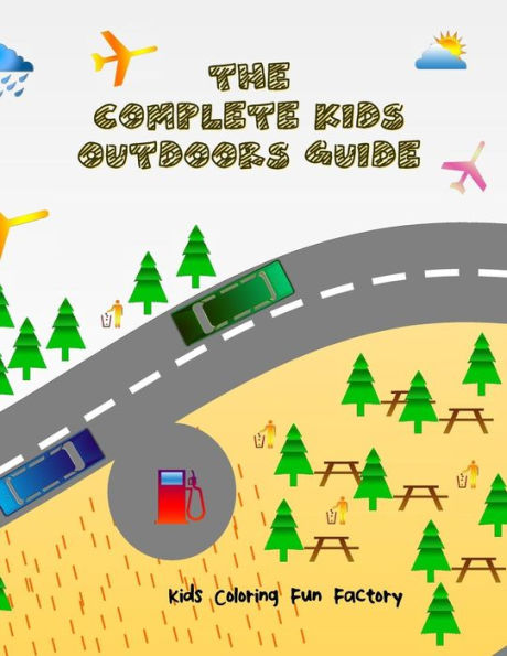 The Complete Kids Outdoors Guide : (Coloring Book For Toddlers And Kids Showing 31 Public Signs For Kids' Social Orientation And Integration)