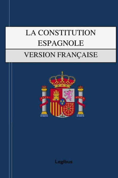 La Constitution Espagnole: Version francaise (French Edition)