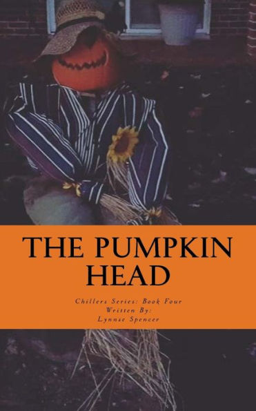 The Pumpkin Head : Chillers Series: Book Four
