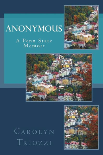 Anonymous: A Penn State Memoir