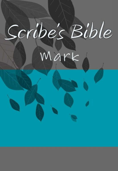 Scribe's Bible : Mark