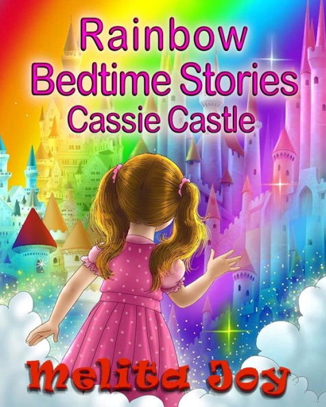 Rainbow Bedtime Stories : Cassie Castle