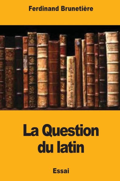 La Question du latin (French Edition) - 9781979000406