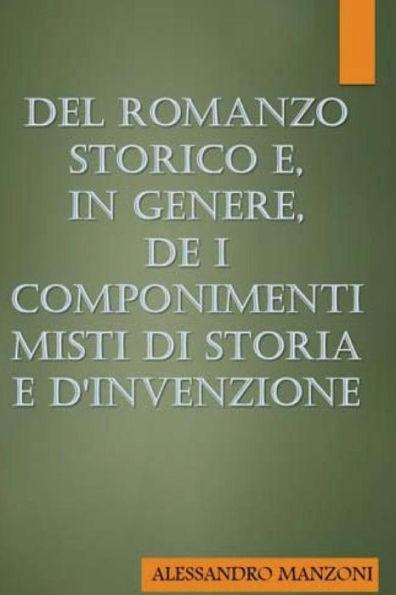 Del romanzo storico e, in genere, de i componimenti misti di storia e d'invenzio (Italian Edition) - 9781979000581