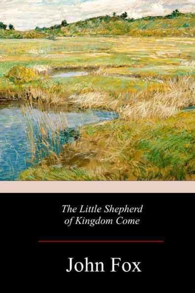 The Little Shepherd Of Kingdom Come - 9781979007030