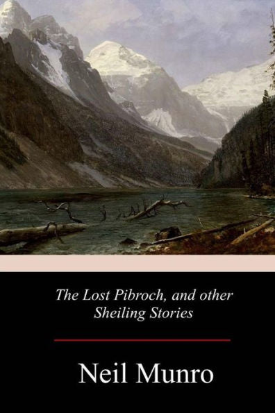 The Lost Pibroch, And Other Sheiling Stories