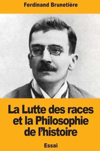 La Lutte des races et la Philosophie de l'histoire (French Edition)