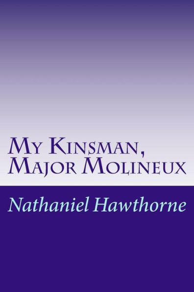 My Kinsman, Major Molineux - 9781979009478