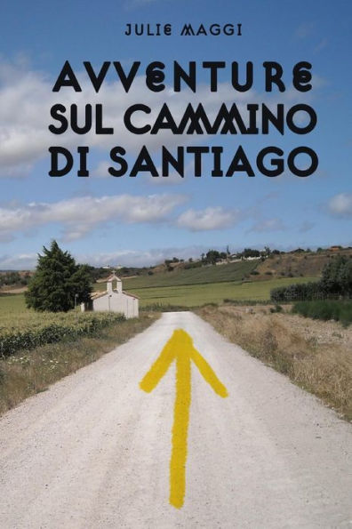 Avventure sul Cammino di Santiago (Edición italiana)