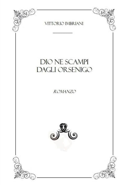 Dio ne scampi dagli Orsenigo (Italian Edition) - 9781979011327