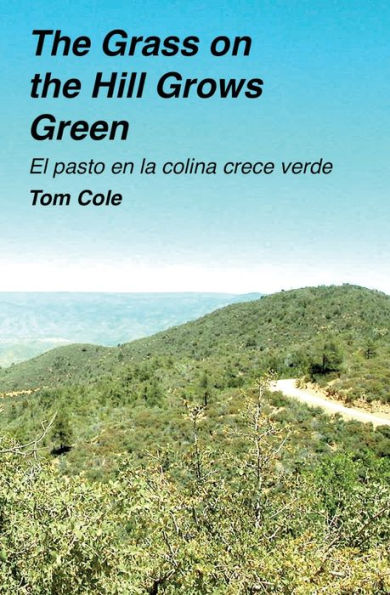 The Grass On The Hill Grows Green : El Pasto En La Colina Crece Verde