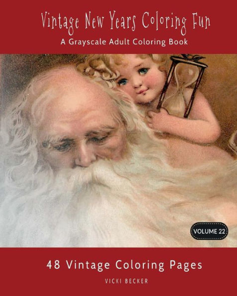 Vintage New Years Coloring Fun : A Grayscale Adult Coloring Book