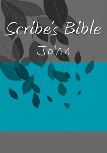 Scribe's Bible : John