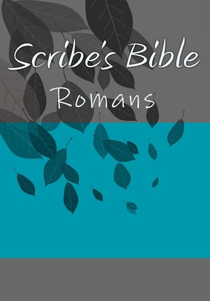 Scribe's Bible : Romans