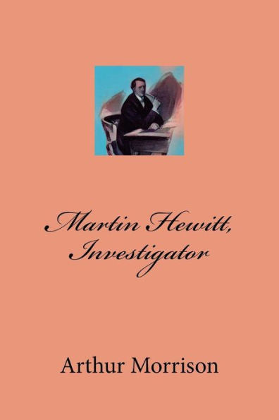 Martin Hewitt, Investigator - 9781979034722