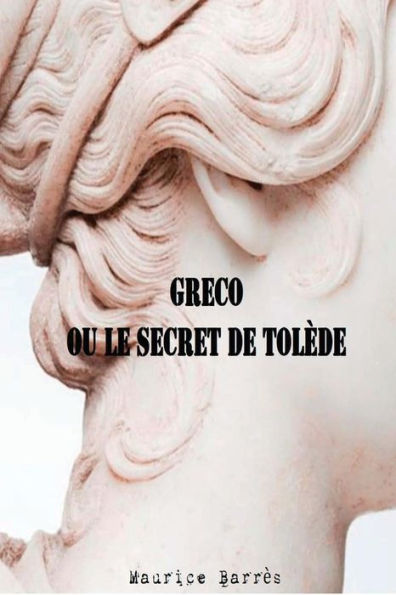 Greco ou le secret de Tol?de (French Edition) - 9781979040471