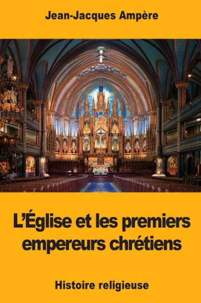 Lglise Et Les Premiers Empereurs Chrtiens