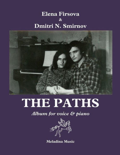 The Paths (Tropy) : Album For Voice And Piano. Texts And English Translations By D. Smirnov-Sadovsky