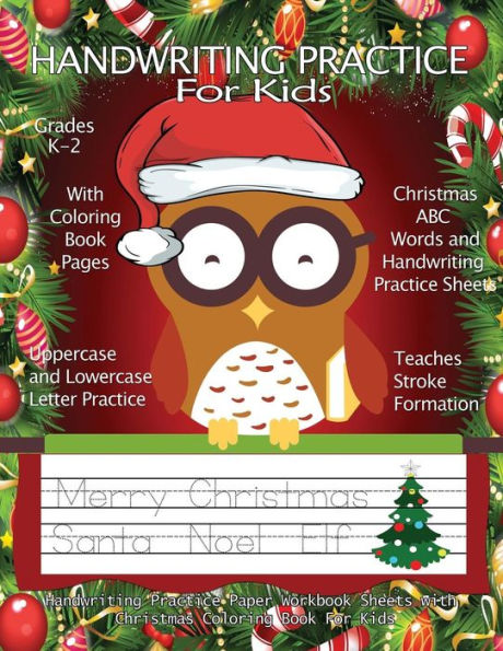 Handwriting Practice For Kids : Christmas ABC Words Handwriting Practice Paper Workbook Sheets with Christmas Coloring Book For Kids: Pre K, ... Words (Handwriting Workbooks For Kids)