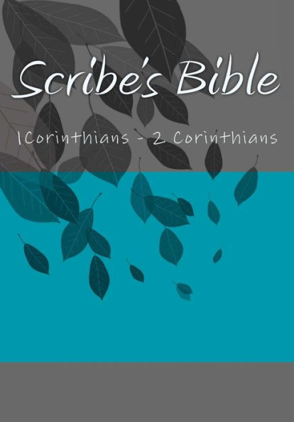 Scribe's Bible : 1 Corinthians - 2 Corinthians
