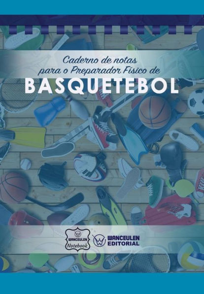 Caderno de notas para o Preparador Físico de Basquetebol (Portuguese Edition)