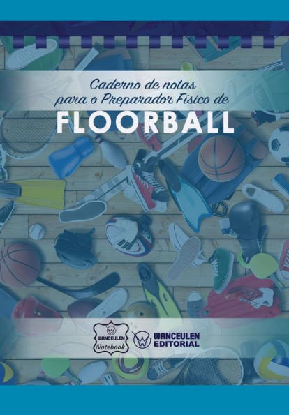 Caderno de notas para o Preparador Físico de Floorball (Portuguese Edition)