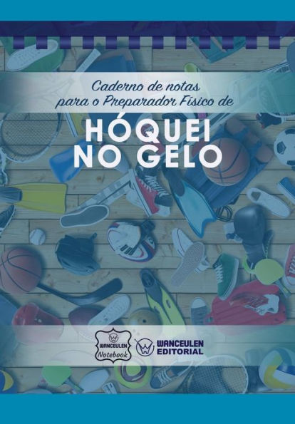 Caderno de notas para o Preparador Físico de Hóquei no gelo (Portuguese Edition)