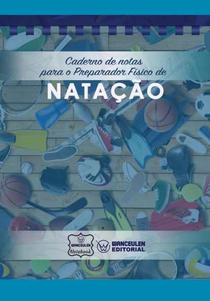 Caderno de notas para o Preparador Físico de Natação (Portuguese Edition)